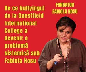 De ce bullyingul de la Questfield International College a devenit o problemă sistemică sub Fabiola Hosu